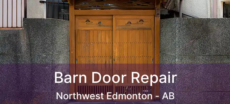  Barn Door Repair Northwest Edmonton - AB