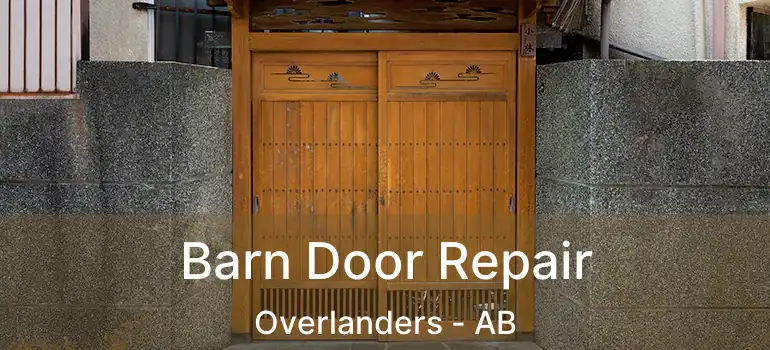  Barn Door Repair Overlanders - AB