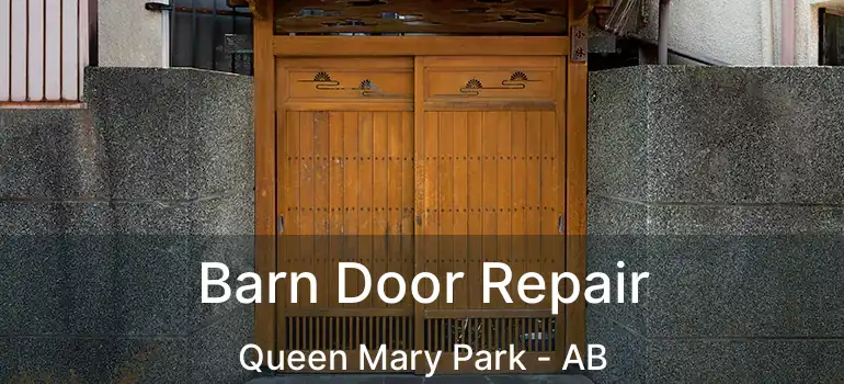  Barn Door Repair Queen Mary Park - AB