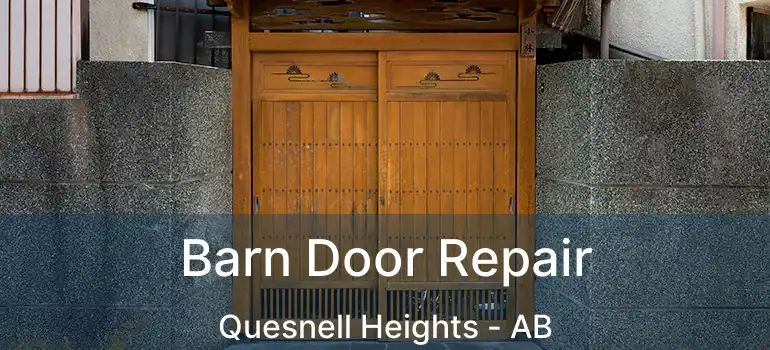  Barn Door Repair Quesnell Heights - AB
