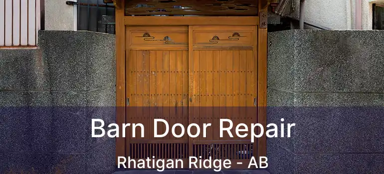  Barn Door Repair Rhatigan Ridge - AB