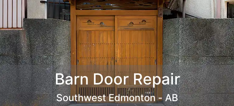  Barn Door Repair Southwest Edmonton - AB