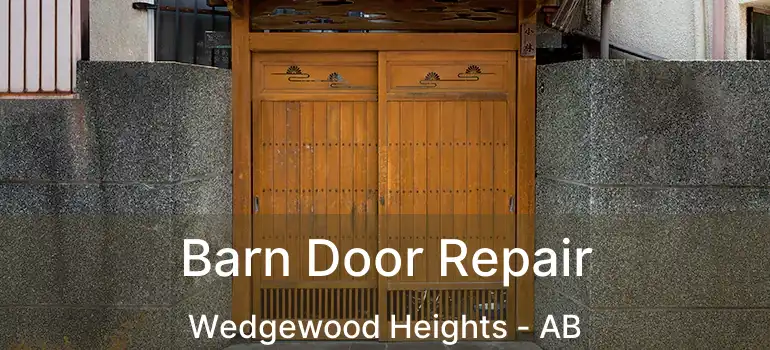  Barn Door Repair Wedgewood Heights - AB