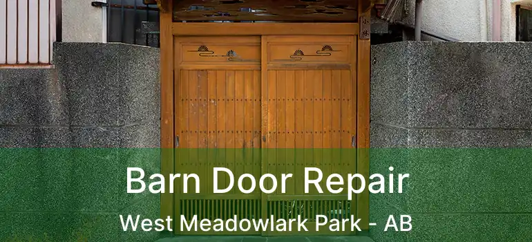  Barn Door Repair West Meadowlark Park - AB