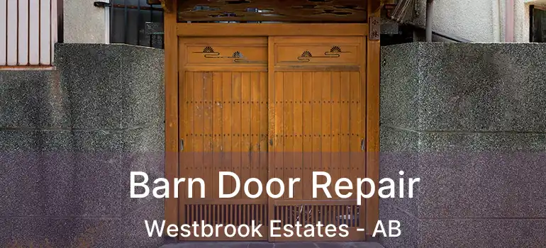  Barn Door Repair Westbrook Estates - AB