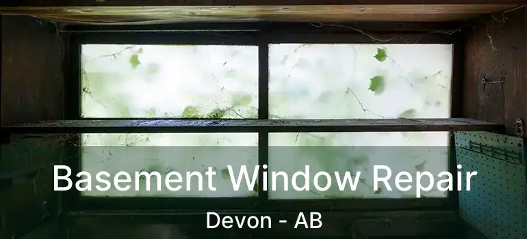  Basement Window Repair Devon - AB