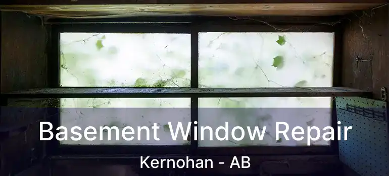  Basement Window Repair Kernohan - AB