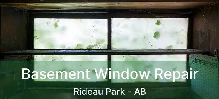  Basement Window Repair Rideau Park - AB
