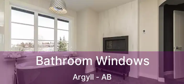  Bathroom Windows Argyll - AB
