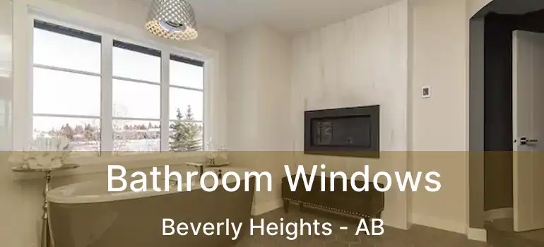  Bathroom Windows Beverly Heights - AB