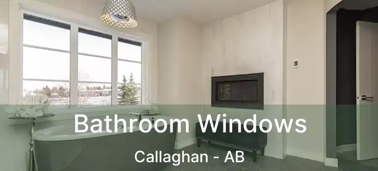  Bathroom Windows Callaghan - AB