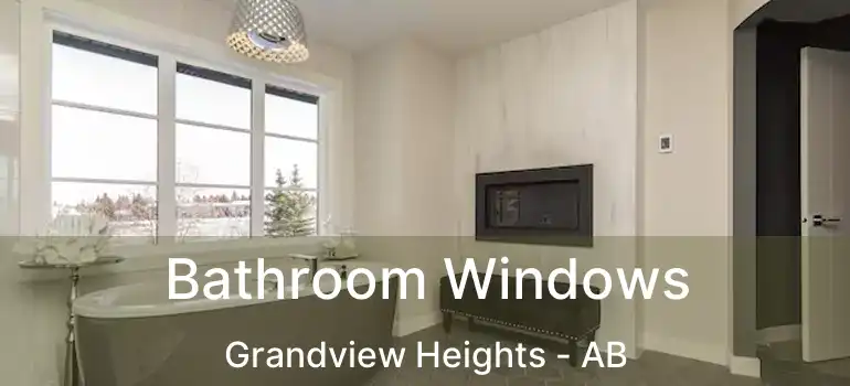  Bathroom Windows Grandview Heights - AB