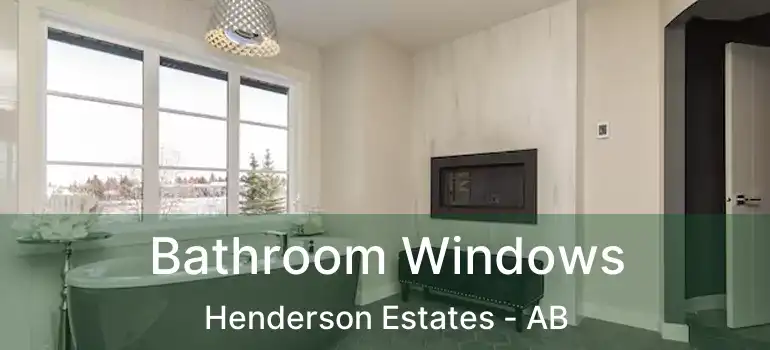  Bathroom Windows Henderson Estates - AB