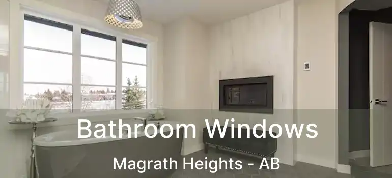  Bathroom Windows Magrath Heights - AB
