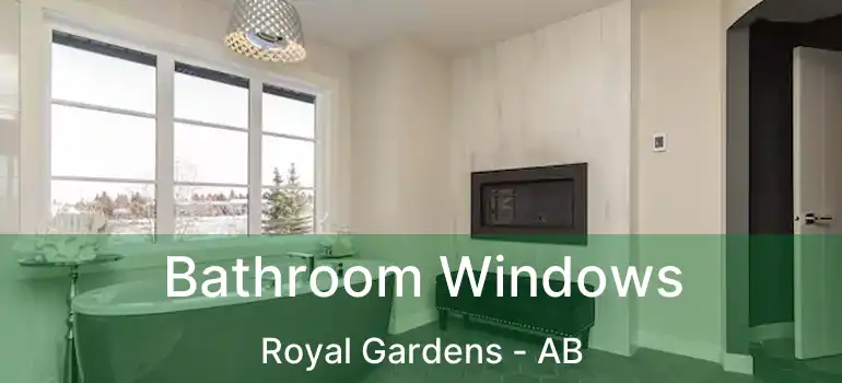  Bathroom Windows Royal Gardens - AB