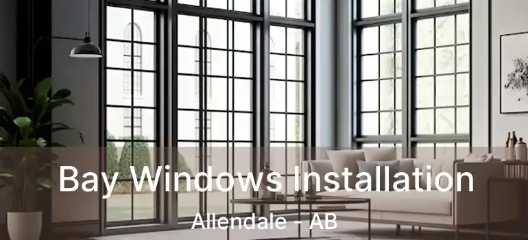  Bay Windows Installation Allendale - AB
