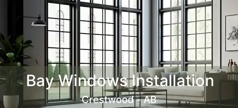  Bay Windows Installation Crestwood - AB
