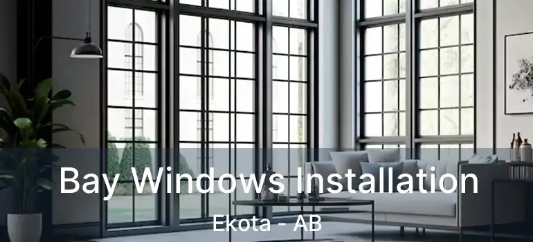  Bay Windows Installation Ekota - AB