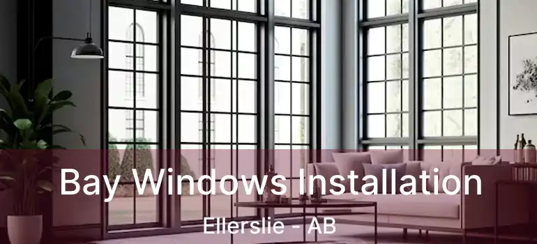  Bay Windows Installation Ellerslie - AB