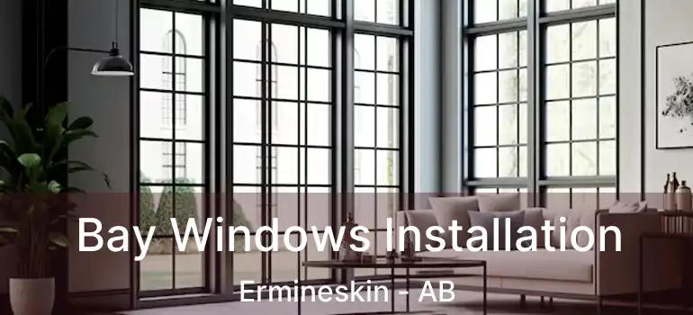  Bay Windows Installation Ermineskin - AB