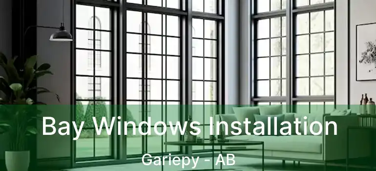  Bay Windows Installation Gariepy - AB