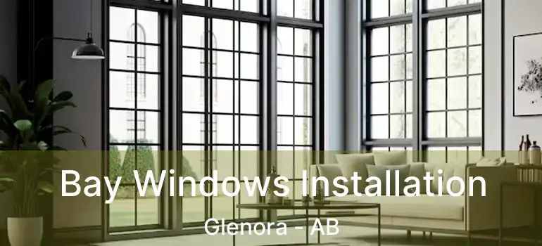  Bay Windows Installation Glenora - AB