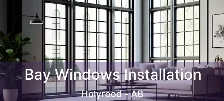  Bay Windows Installation Holyrood - AB