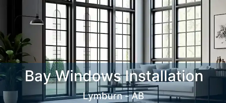  Bay Windows Installation Lymburn - AB