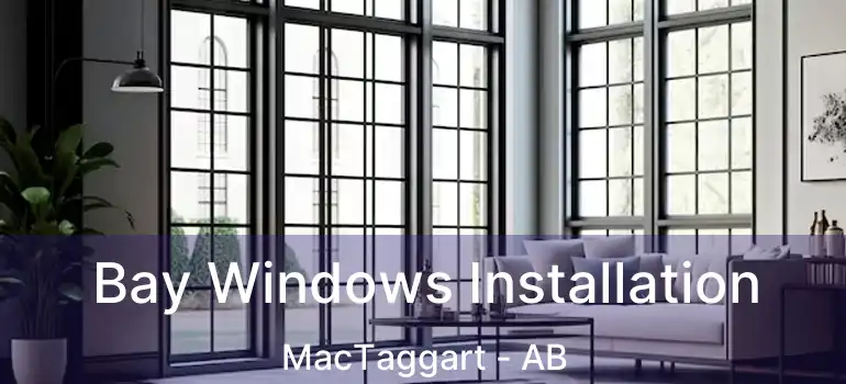  Bay Windows Installation MacTaggart - AB