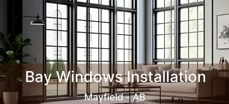  Bay Windows Installation Mayfield - AB