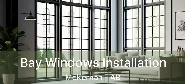  Bay Windows Installation McKernan - AB