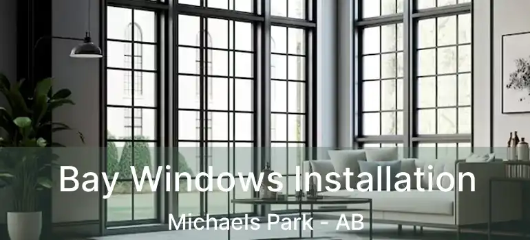  Bay Windows Installation Michaels Park - AB