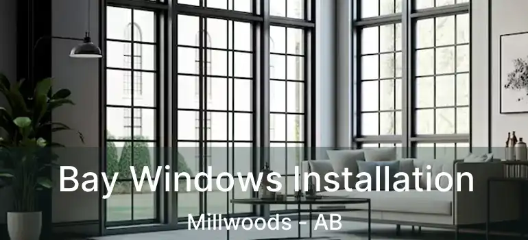  Bay Windows Installation Millwoods - AB