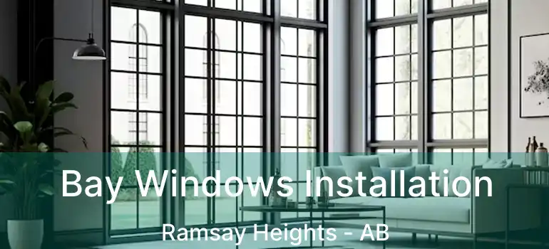  Bay Windows Installation Ramsay Heights - AB