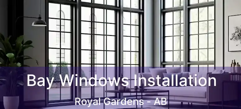  Bay Windows Installation Royal Gardens - AB