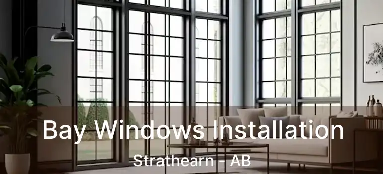  Bay Windows Installation Strathearn - AB