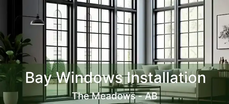  Bay Windows Installation The Meadows - AB
