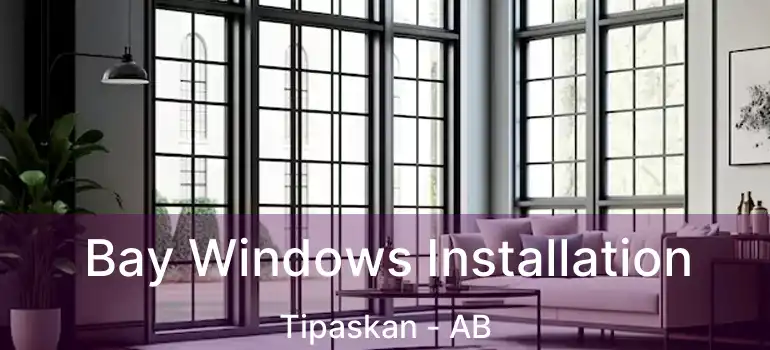  Bay Windows Installation Tipaskan - AB