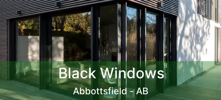  Black Windows Abbottsfield - AB