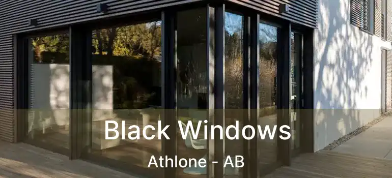  Black Windows Athlone - AB