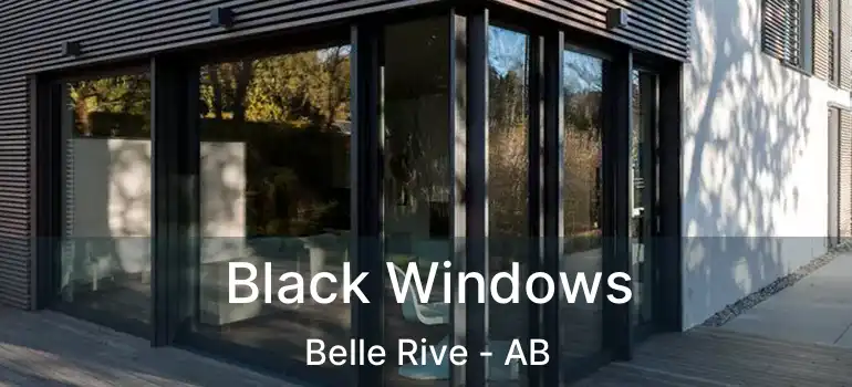  Black Windows Belle Rive - AB