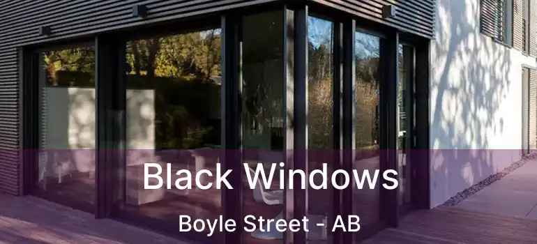  Black Windows Boyle Street - AB