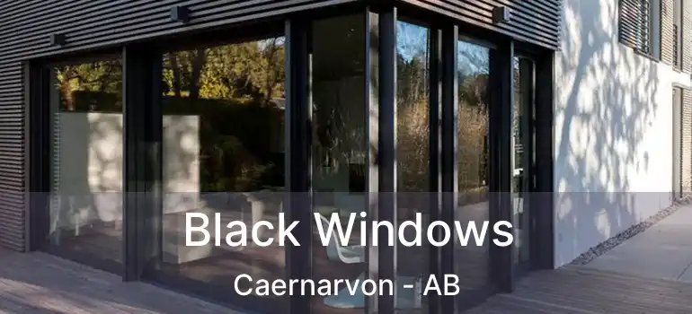  Black Windows Caernarvon - AB