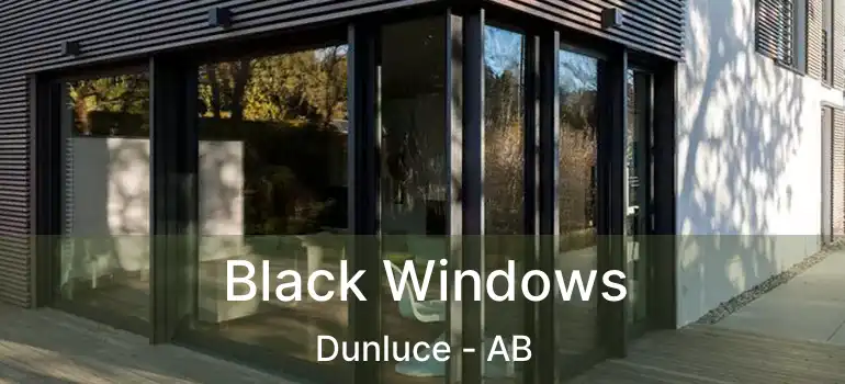  Black Windows Dunluce - AB
