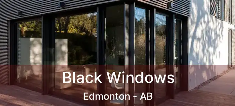  Black Windows Edmonton - AB