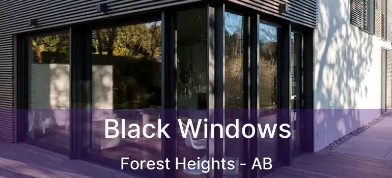  Black Windows Forest Heights - AB