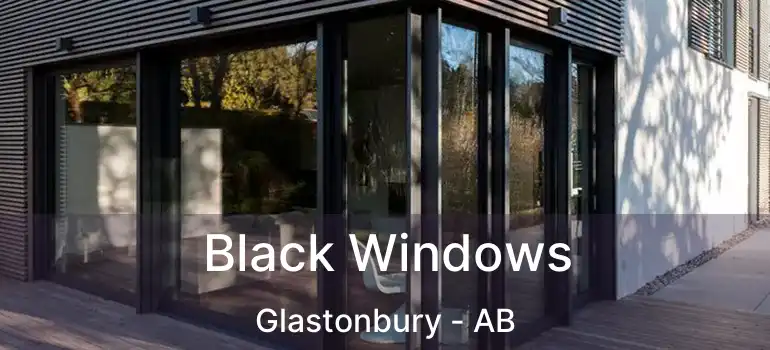 Black Windows Glastonbury - AB