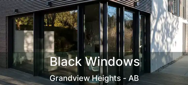  Black Windows Grandview Heights - AB