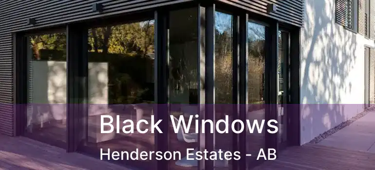  Black Windows Henderson Estates - AB