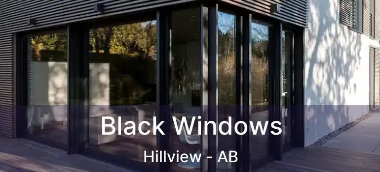 Black Windows Hillview - AB